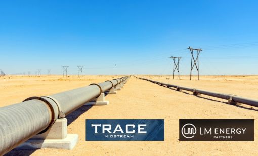 Trace Midstream Acquires LM Energy's Delaware Basin Natgas System